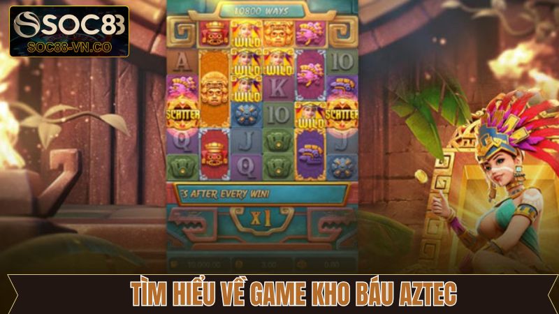 Kho Báu Aztec - Cơ Hội Đổi Đời Với Các Vòng Quay Đầy Thú Vị 2 Vài nét về siêu phẩm nổ hũ đầy kịch tính