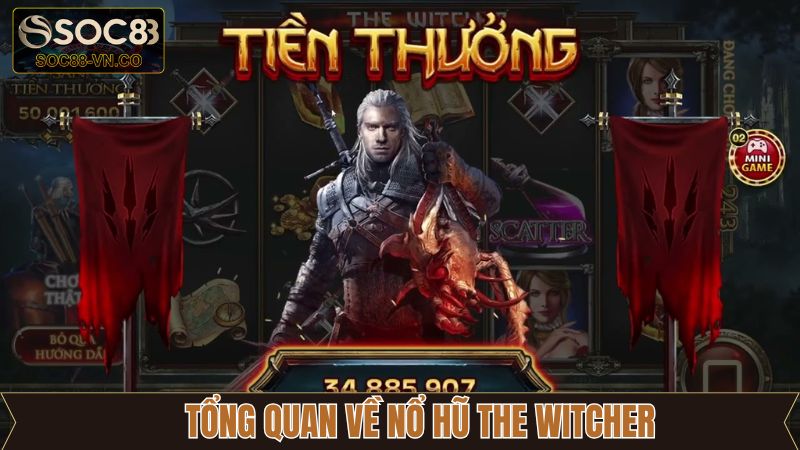 The Witcher Nổ Hũ: Siêu Phẩm Slot Game Gây Sốt Tại SOC88 2 Đôi nét khám phá tựa game nổ hũ Witcher